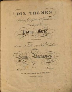DIX THEMES Russes, Ecossais et Tyroliens Variés pour le Piano-Forte avec accompagnement d'une Flûte ou d'un Violon ad libitum par Louis van Beethoven. Op., 3