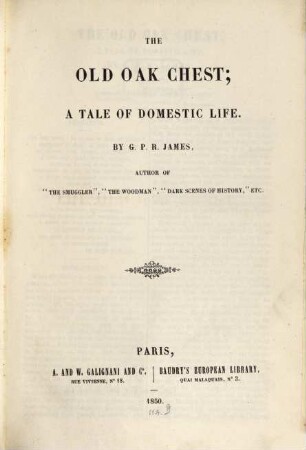 Works in Baudry's Edition. 39, The old oak Chest : A tale of domestic Life