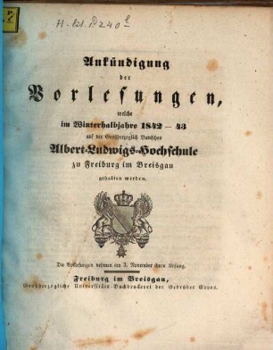 Ankündigung der Vorlesungen der Badischen Albert-Ludwigs-Universität Freiburg im Breisgau. 1842/43. WH