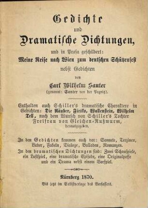 Gedichte und dramatische Dichtungen, und in Prosa geschildert: Meine Reise nach Wien zum deutschen Schützenfest, nebst Gedichten