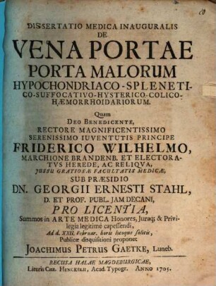 Dissertatio Medica Inauguralis De Vena Portae Porta Malorum Hypochondriaco-Splenetico-Suffocativo-Hysterico-Colico-Hæmorrhoidariorum