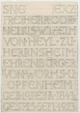 Fischer, Theodor; Worms - Herrnsheim; Grab Frhr. Heyl zu Herrnsheim - Entwurf zu einer Grabstein - Inschrift