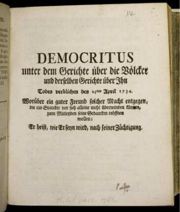 Democritus unter dem Gerichte über die Völcker und derselben Gerichte über Ihn : Todes verblichen den 25ten April 1734