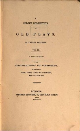 A select collection of old plays : In twelve volumes, 9. 1825. - 412 S.