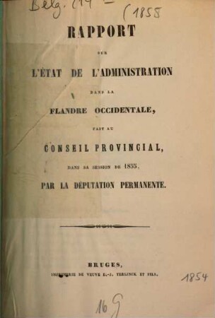 Rapport sur l'état de l'administration dans la Flandre occidentale. 1855 (1854)