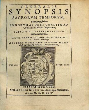 Generalis Synopsis Sacrorum Temporvm : Continens seriem Annorvm Ab Orbe Condito Ad Constantini Magni Imperium; Sacrarvm Literarvm Intelligentiae accommodata