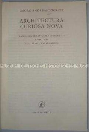 Faksimileausgabe der Nürnberger Ausgabe der Architectura Curiosa Nova von 1664