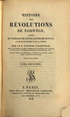 Histoire des révolutions de Norwège : suivie du tableau de l'état actuel de ce pays, et de ses rapports avec la Suède, 2