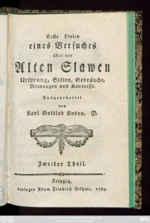 Theil 2: Erste Linien eines Versuches über der Alten Slawen Ursprung, Sitten, Gebräuche, Meinungen und Kenntnisse