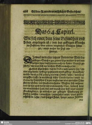 Das 64. Capitel. Wie sich einer, dem seine Gesundheit und Leben angelegen ist, vor der gifftigen Seuche der Pestilentz, oder andern dergleichen Staupen hüten sol, unnd woher die Pest entspringe