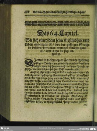 Das 64. Capitel. Wie sich einer, dem seine Gesundheit und Leben angelegen ist, vor der gifftigen Seuche der Pestilentz, oder andern dergleichen Staupen hüten sol, unnd woher die Pest entspringe