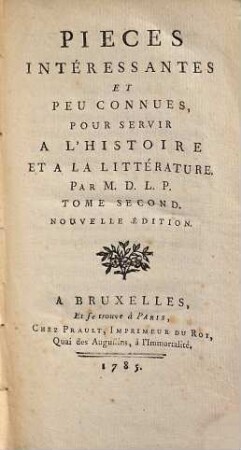Pièces Intéressantes Et Peu Connues Pour Servir A L'Histoire Et La Littérature, 2