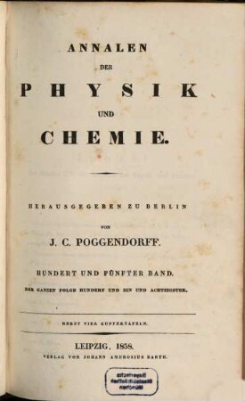 Annalen der Physik. 181 = Poggendorff's Annalen ; Bd. 105 = Reihe 4, Bd. 15. 1858