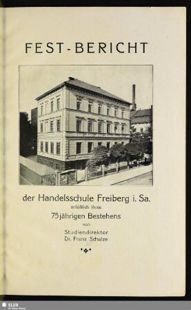 Festbericht der Handelsschule Freiberg i. Sa. : anläßlich ihres 75jährigen Bestehens