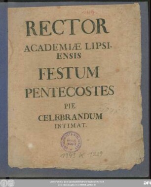 Rector Academiae Lipsiensis Festum Pentecostes Pie Celebrandum Intimat : [P.P. Lipsiae, in Pentecostes Vigiliis, A.R.S. MDCXCV.]