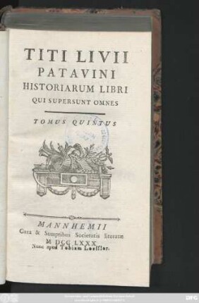 T. 5: Titi Livii Patavini Historiarvm Libri Qvi Svpersvnt Omnes