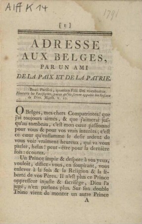 ADRESSE AUX BELGES, PAR UN AMI DE LA PAIX ET DE LA PATRIE: O Belges, mes chers Compatriotes! que j'ai toujours aimés, [...]