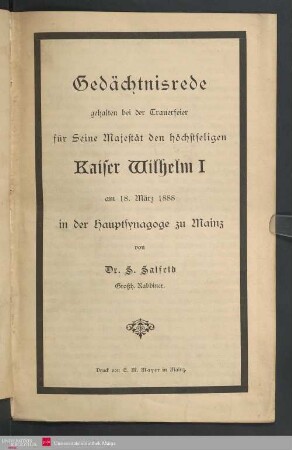 Gedächtnisrede gehalten bei der Trauerfeier für Seine Majestät den höchstseligen Kaiser Wilhelm I am 18. März 1888 in der Hauptsynagoge zu Mainz