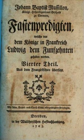 Johann Baptist Massillon, Königl. Hofpredigers und Bischofs zu Clermont Fastenpredigten, welche vor dem Könige in Frankreich Ludwig dem Funfzehnten gehalten worden, 4