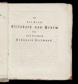 An die Frau Elisabeth von Arnim fuer den kleinen Johannes Freimund