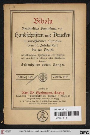 Nr. 459: Katalog: Bibeln : reichhaltige Sammlung von Handschriften und Drucken in verschiedenen Sprachen vom 10. Jahrhundert bis zur Neuzeit : mit Miniaturen, Holzschnitten oder Kupfern und zum Teil in schönen alten Einbänden, darunter Seltenheiten ersten Ranges