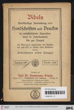 Nr. 459: Katalog: Bibeln : reichhaltige Sammlung von Handschriften und Drucken in verschiedenen Sprachen vom 10. Jahrhundert bis zur Neuzeit : mit Miniaturen, Holzschnitten oder Kupfern und zum Teil in schönen alten Einbänden, darunter Seltenheiten ersten Ranges