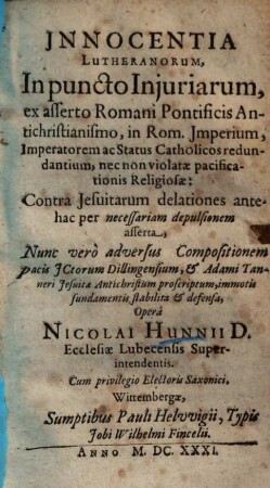 Innocentia Lutheranorum in puncto iniuriarum : ex asserto Romani pontificis antichristianismo ... redundantium ...