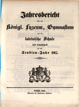 Jahresbericht über das Königliche Lyceum, Gymnasium und die Lateinische Schule zu Passau : für das Studienjahr .... 1842/43 (1843)