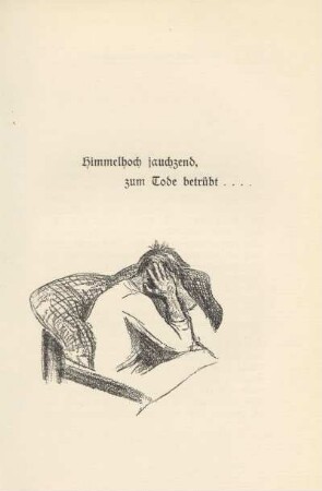Himmelhoch jauchzend, zum Tode betrübt ....