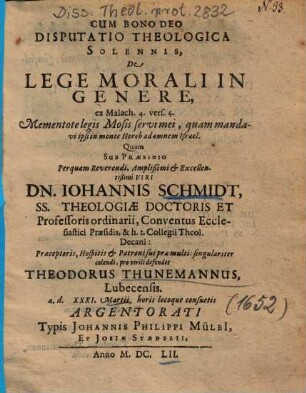 Disputatio Theologica Solennis, De Lege Morali In Genere, ex Malach. 4. vers. 4. ...