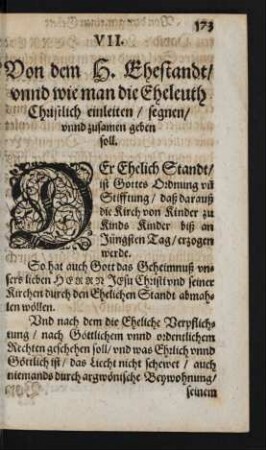 VII. Von dem H. Ehestandt/ unnd wie man die Eheleuth Christlich einleiten/ segnen/ unnd zusamen geben soll.