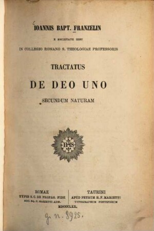 Ioannis Bapt. Franzelin ... Tractatus de Deo uno secundum naturam