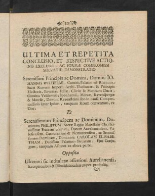 303-388, Ultima Et Repetita Conclusio, Et Respective Actionis Exclusio, Ac Formae Compromissi Servatae Demonstratio Serenissimi Principis ac Domini, Domini Johannis Wilhelmi.
