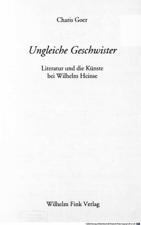 Ungleiche Geschwister : Literatur und die Künste bei Wilhelm Heinse