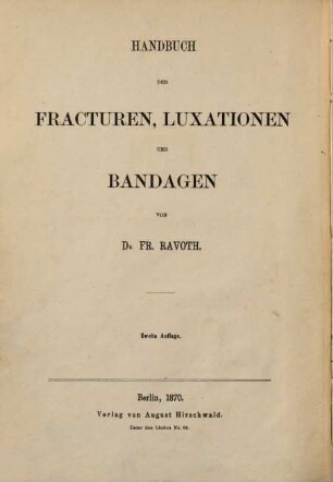 Compendium der Bandagen-Lehre : Mit 138 Holzschnitten. Auch mit dem Titel: Handbuch der Fracturen, Luxationen und Bandagen