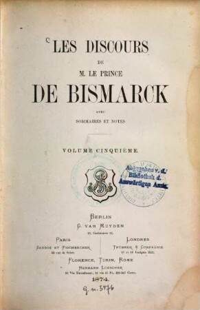 Les Discours de M. le Prince de Bismarck : avec notices historiques, sommaires et notes, table chronologique et index alphabétique, 5