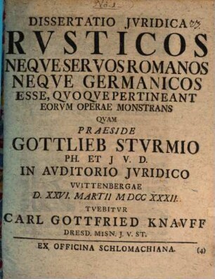 Diss. iur. rusticos neque servos romanos, neque germanicos esse, quoque pertineant eorum operae, monstrans