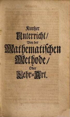 Der Anfangs-Gründe Aller Mathematischen Wiessenschaften ... Theil,, Theil 1. Welcher Einen Unterricht Von Der Mathematischen Lehr-Art, die Rechen-Kunst, Geometrie, Trigonometrie, und Bau-Kunst in sich enthält
