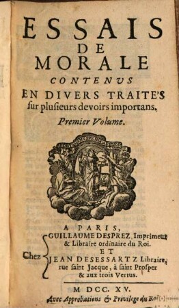 Essais De Morale : Contenvs En Divers Traités sur plusieurs devoirs importans, 1