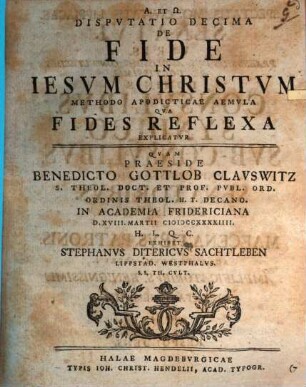 Disputatio ... De Fide In Iesvm Christvm ... Methodo Apodicticae Aemvla, Dispvtatio Decima. Qva fides Reflexa Explicatvr