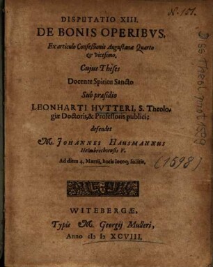 Disputatio XIII. De Bonis Operibvs [Operibus] : Ex articulo Confeßionis Augustanæ Quarto et vicesimo