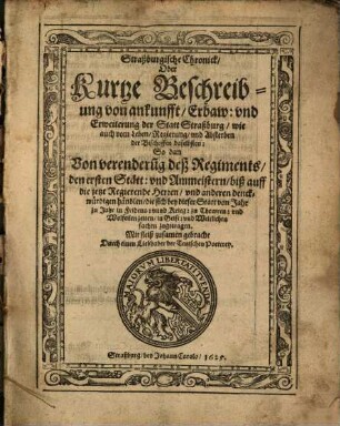 Straßburgische Chronick : Oder Kurtze Beschreibung von ankunfft, Erbaw- und Erweiterung der Statt Straßburg ...