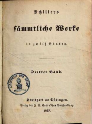 Schillers sämmtliche Werke : in zwölf Bänden ; mit Privilegien gegen den Nachdruck .... 3., [Metrische Übersetzungen u.a.]