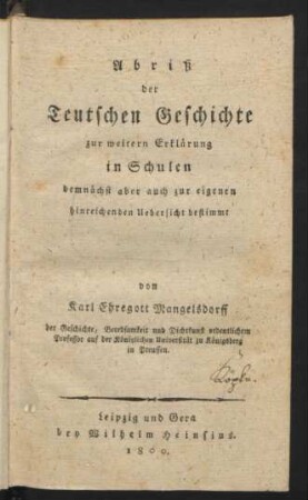 Abriß der Teutschen Geschichte zur weitern Erklärung in Schulen demnächst aber auch zur eigenen hinreichenden Uebersicht bestimmt