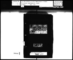 Kopial der Geheimen Kammerkanzlei / Alte Aufschrift: "Copial in der Churfürstin zu Sachsen Namen", alte Nr. 7 E
