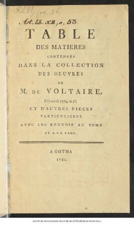 Table Des Matieres Contenues Dans La Collection Des Oeuvres De M. De Voltaire, Edition de 1764. in 8°. Et D'Autres Pieces Particulieres : Avec Les Renvois Au Tome Et A La Page