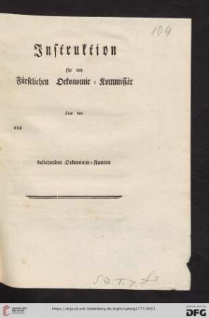 Instruktion für den Fürstlichen Oekonomie-Kommissär über den aus [ ] bestehenden Oekonomie-Kanton