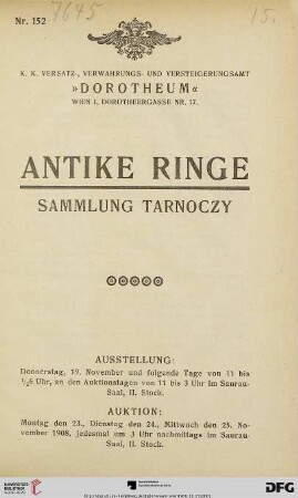 Nr. 152: Kunstauktion / Dorotheum: Antike Ringe : Sammlung Tarnoczy; Auktion: 23., 24., 25. November 1908
