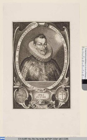 [Philipp III. von Österreich; Philippvs III Avstrivs.]