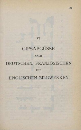 VI. Gipsabgüsse nach deutschen, französischen und englischen Bildwerken